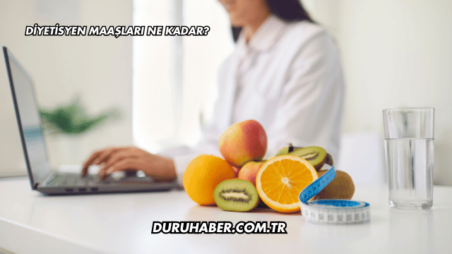 Diyetisyen Maaşları Ne Kadar?
