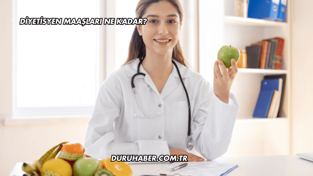 Diyetisyen Maaşları Ne Kadar?