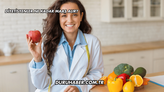 Diyetisyenler Ne Kadar Maaş Alır?