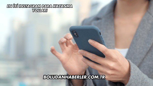 En İyi Instagram Para Kazanma Yolları