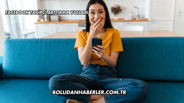 Facebook Takipçi Arttırma Yolları