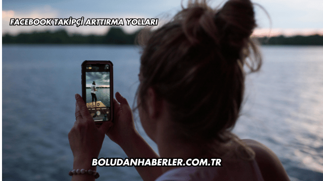 Facebook Takipçi Arttırma Yolları