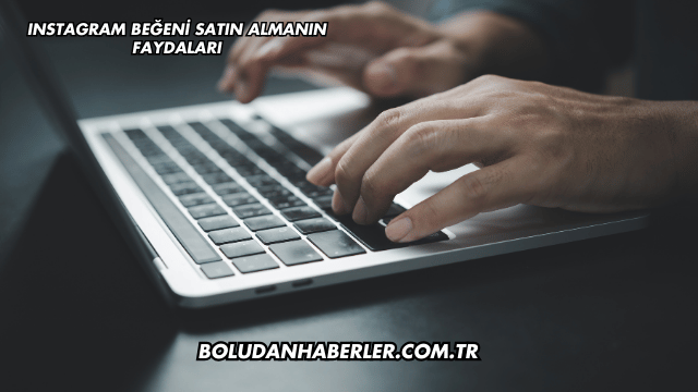 Instagram Beğeni Satın Almanın Faydaları