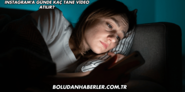 Instagram'a Günde Kaç Tane Video Atılır?