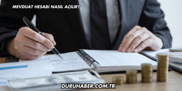 Mevduat Hesabı Nasıl Açılır?