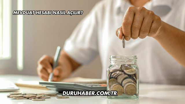 Mevduat Hesabı Nasıl Açılır?