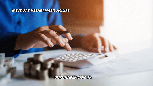 Mevduat Hesabı Nasıl Açılır?