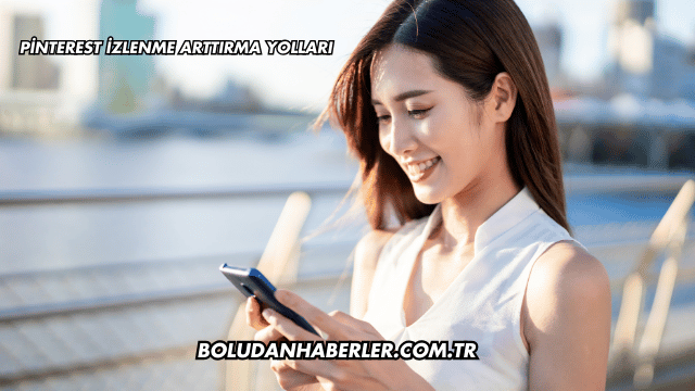 Pinterest İzlenme Arttırma Yolları
