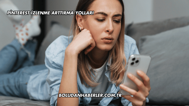 Pinterest İzlenme Arttırma Yolları