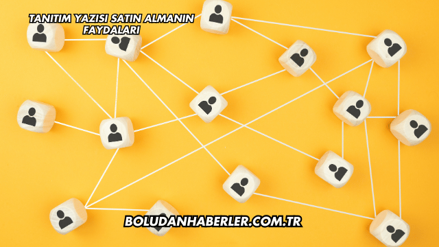 Tanıtım Yazısı Satın Almanın Faydaları