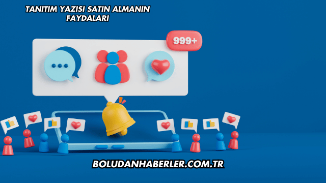 Tanıtım Yazısı Satın Almanın Faydaları