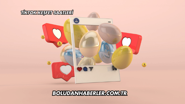 TikTok Keşfet Saatleri