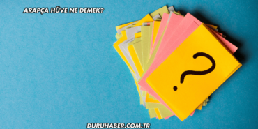 Arapça Hüve Ne Demek?