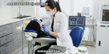 Ardahan En İyi Diş Hekimleri
