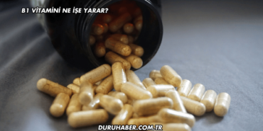 B1 Vitamini Ne İşe Yarar?
