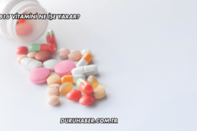 B16 Vitamini Ne İşe Yarar?