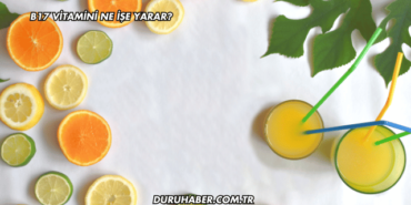 B17 Vitamini Ne İşe Yarar?