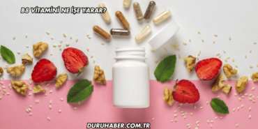 B8 Vitamini Ne İşe Yarar?