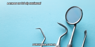 Batman En İyi Diş Hekimleri