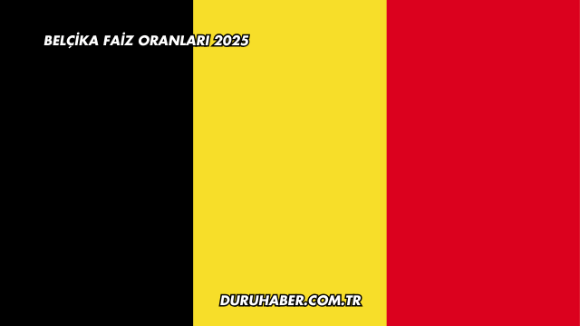 Belçika Faiz Oranları 2025