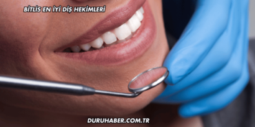 Bitlis En İyi Diş Hekimleri