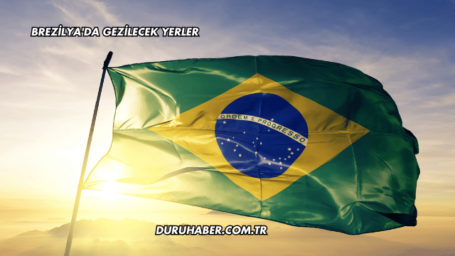 Brezilya'da Gezilecek Yerler