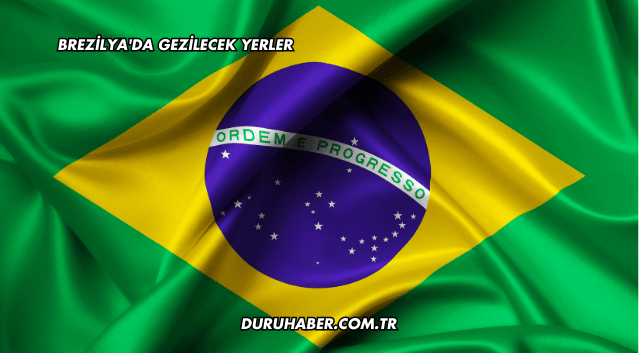 Brezilya'da Gezilecek Yerler