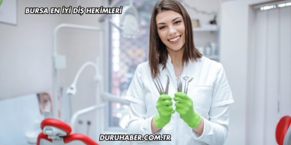 Bursa En İyi Diş Hekimleri
