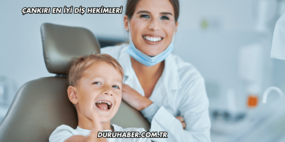 Çankırı En İyi Diş Hekimleri