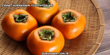 Cennet Hurmasının Yüze Faydaları