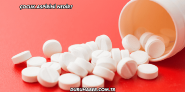Çocuk Aspirini Nedir?