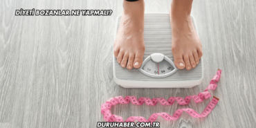 Diyeti Bozanlar Ne Yapmalı?