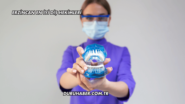 Erzincan En İyi Diş Hekimleri