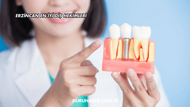 Erzincan En İyi Diş Hekimleri