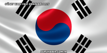 Güney Kore Faiz Oranları 2025