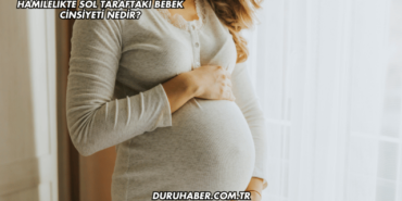 Hamilelikte Sol Taraftaki Bebek Cinsiyeti Nedir?