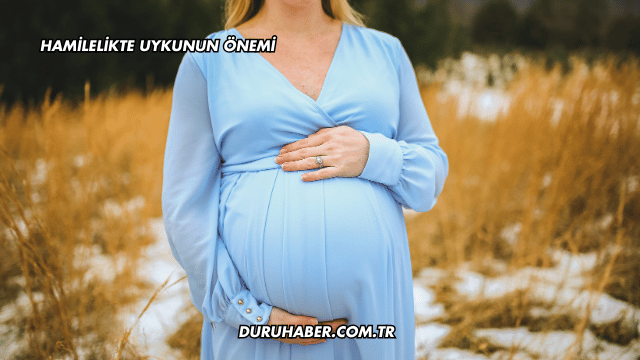 Hamilelikte Uykunun Önemi