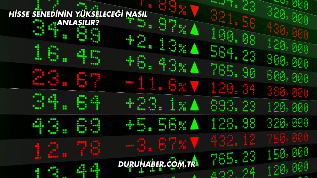 Hisse Senedinin Yükseleceği Nasıl Anlaşılır?