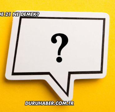 İngilizcede 21 Ne Demek?