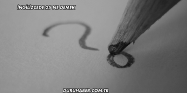 İngilizcede 25 Ne Demek