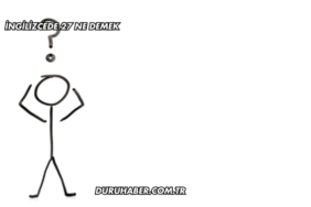 İngilizcede 27 Ne Demek