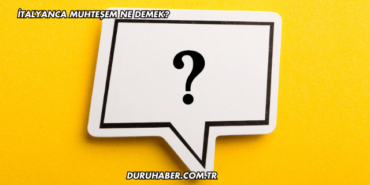 İtalyanca Muhteşem Ne Demek?