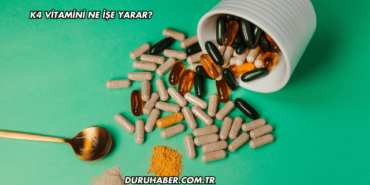 K4 Vitamini Ne İşe Yarar?