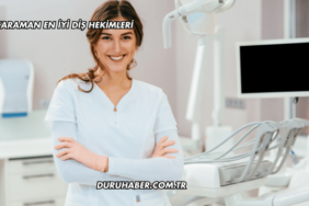 Karaman En İyi Diş Hekimleri