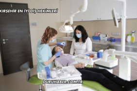 Kırşehir En İyi Diş Hekimleri