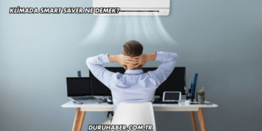 Klimada Smart Saver Ne Demek?