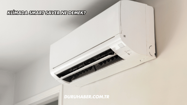 Klimada Smart Saver Ne Demek?