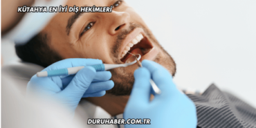 Kütahya En İyi Diş Hekimleri