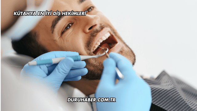 Kütahya En İyi Diş Hekimleri