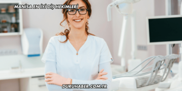 Manisa En İyi Diş Hekimleri